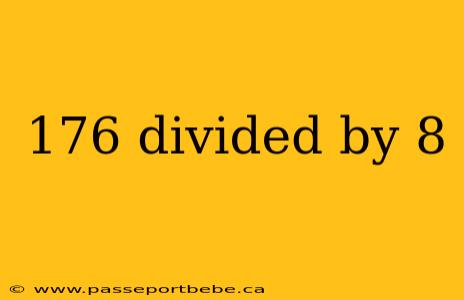 176 divided by 8