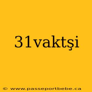 31vaktşi