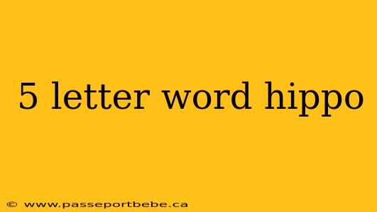 5 letter word hippo