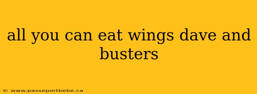 all you can eat wings dave and busters