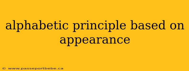 alphabetic principle based on appearance