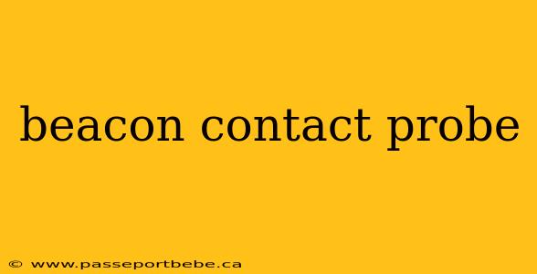 beacon contact probe