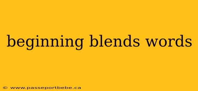 beginning blends words