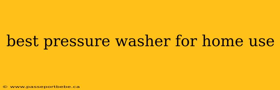 best pressure washer for home use