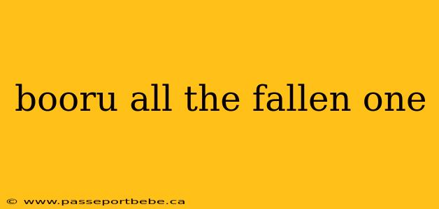 booru all the fallen one
