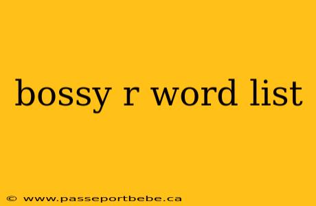 bossy r word list