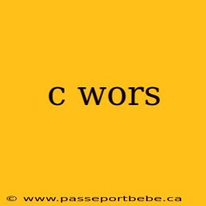 c wors