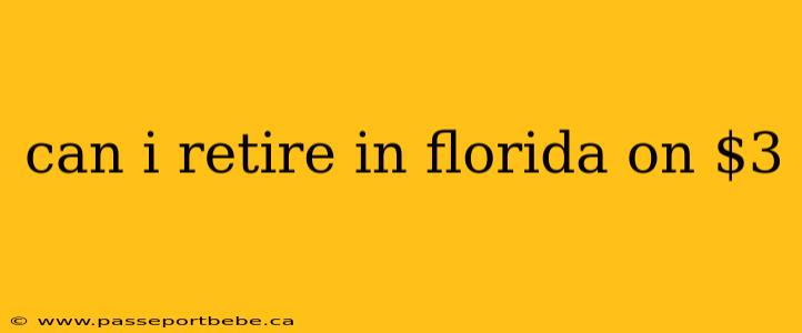 can i retire in florida on $3