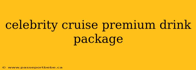 celebrity cruise premium drink package