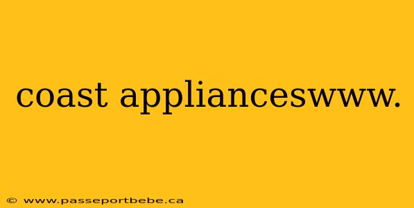 coast applianceswww.