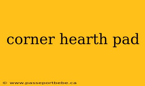 corner hearth pad