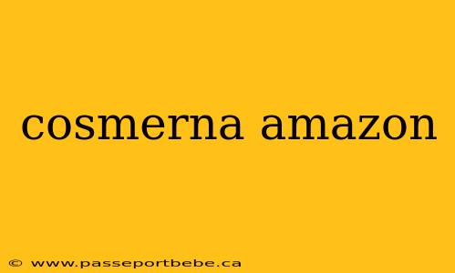 cosmerna amazon
