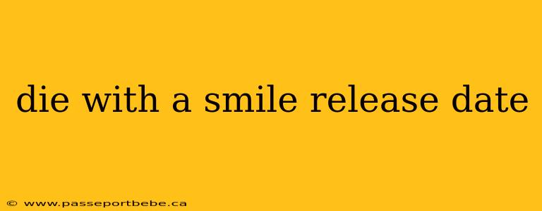 die with a smile release date