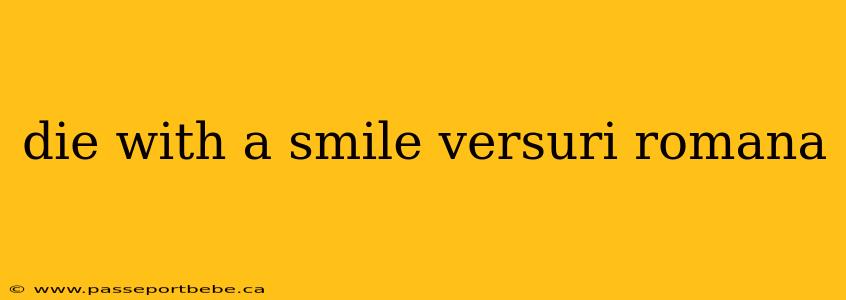 die with a smile versuri romana
