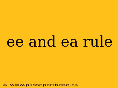 ee and ea rule