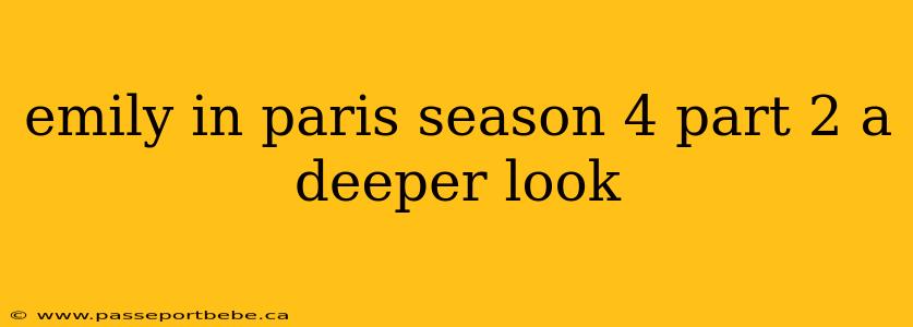 emily in paris season 4 part 2 a deeper look