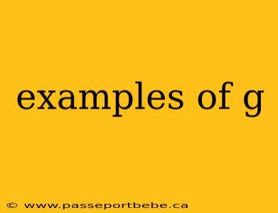 examples of g