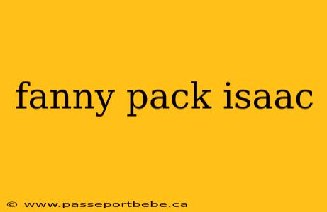 fanny pack isaac