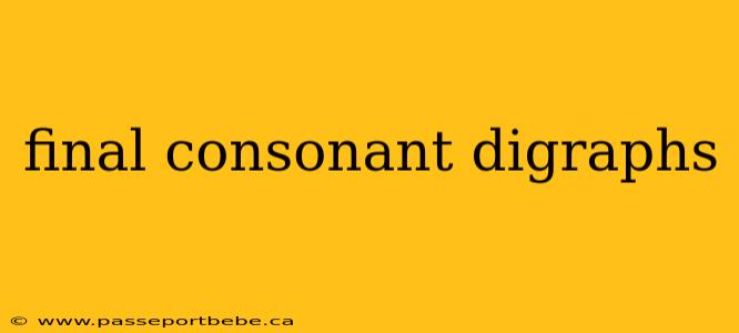 final consonant digraphs