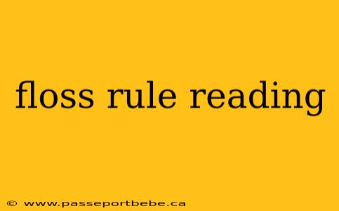 floss rule reading
