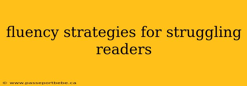 fluency strategies for struggling readers