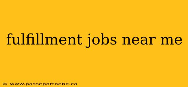 fulfillment jobs near me