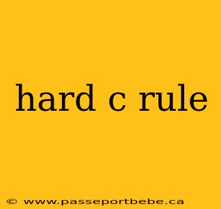 hard c rule
