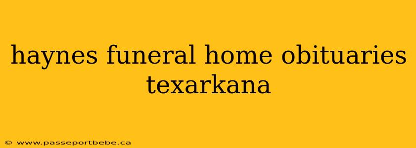 haynes funeral home obituaries texarkana