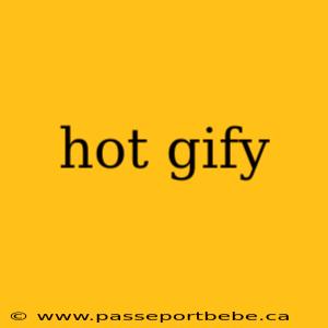 hot gify
