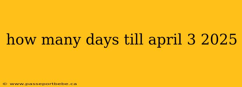 how many days till april 3 2025