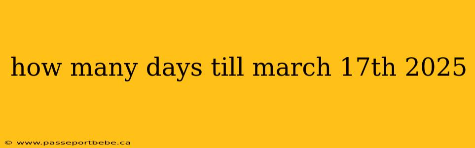 how many days till march 17th 2025