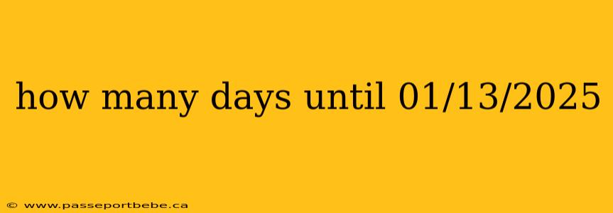 how many days until 01/13/2025