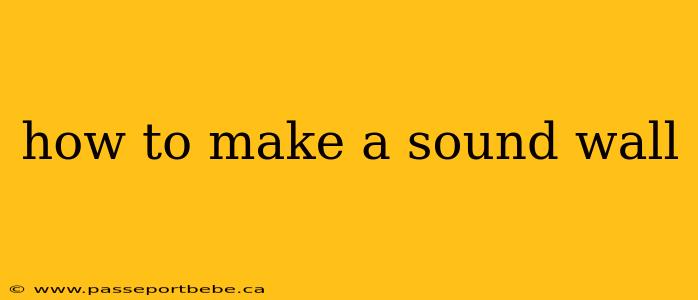 how to make a sound wall