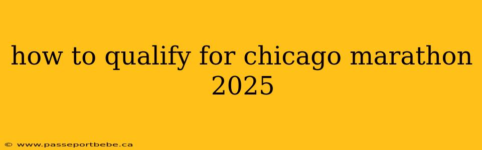how to qualify for chicago marathon 2025