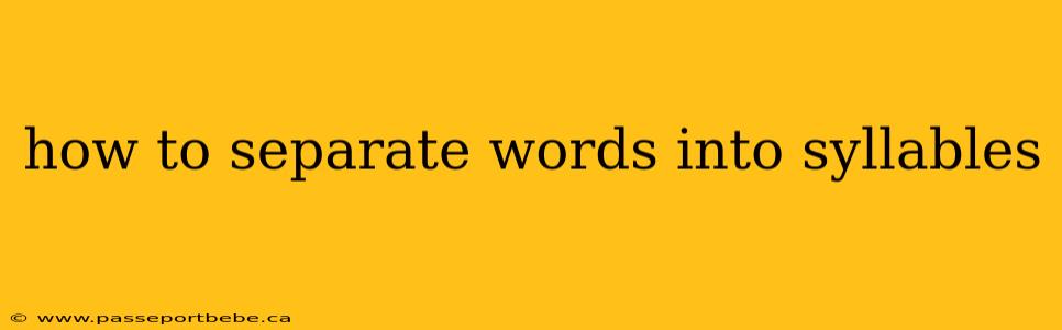 how to separate words into syllables