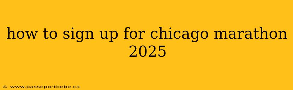 how to sign up for chicago marathon 2025
