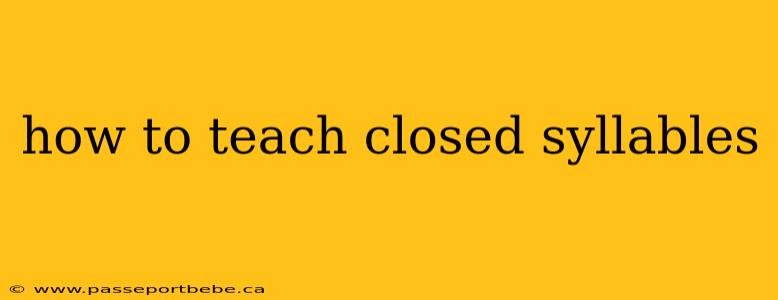 how to teach closed syllables