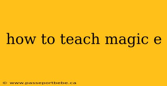 how to teach magic e