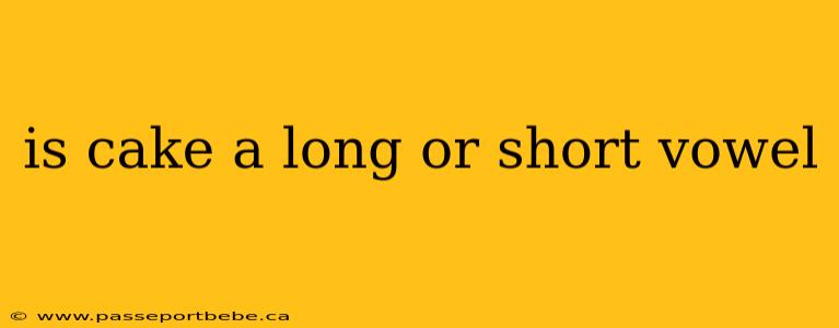 is cake a long or short vowel