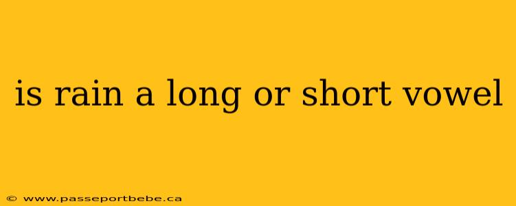 is rain a long or short vowel