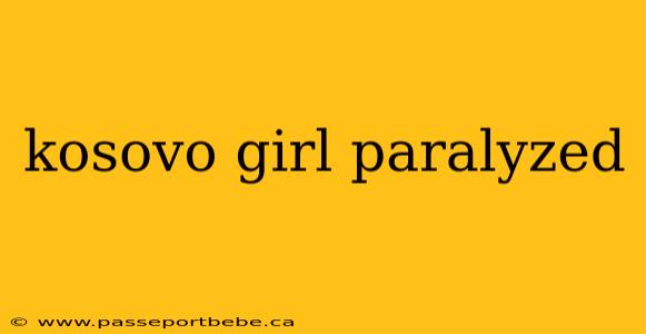 kosovo girl paralyzed
