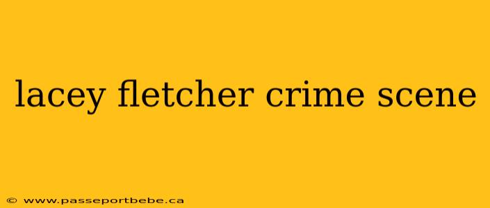 lacey fletcher crime scene