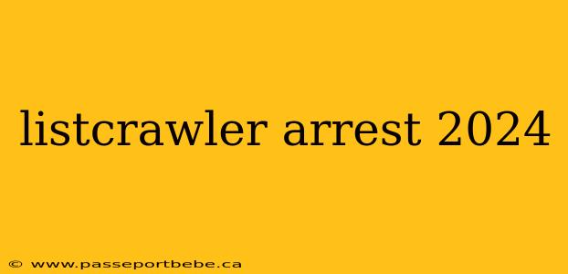 listcrawler arrest 2024