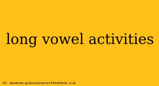 long vowel activities