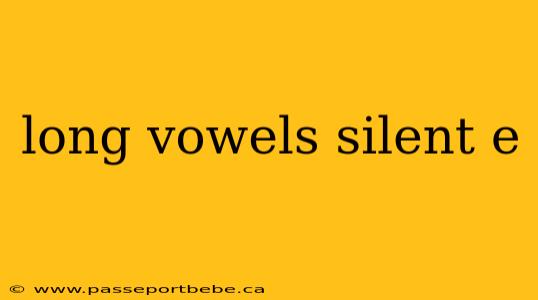 long vowels silent e