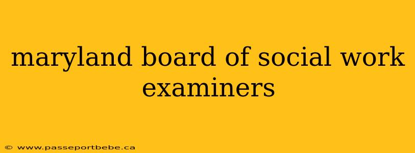 maryland board of social work examiners