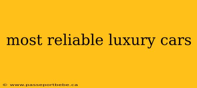 most reliable luxury cars