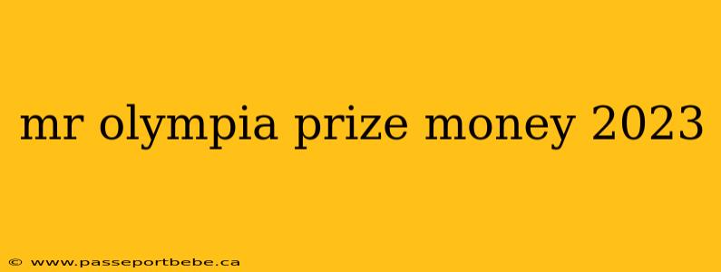 mr olympia prize money 2023