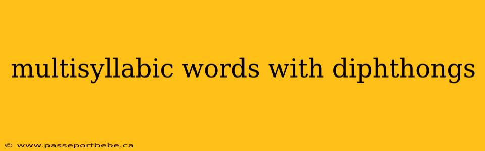 multisyllabic words with diphthongs