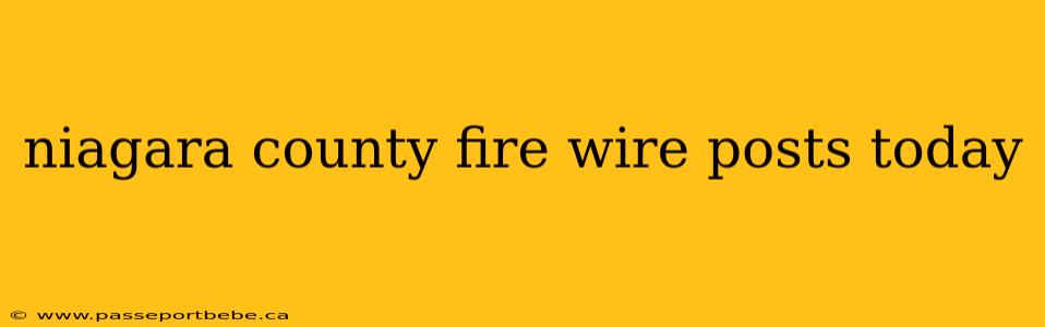 niagara county fire wire posts today
